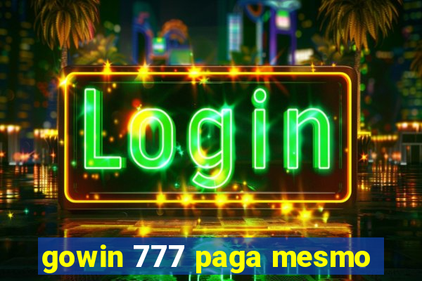 gowin 777 paga mesmo